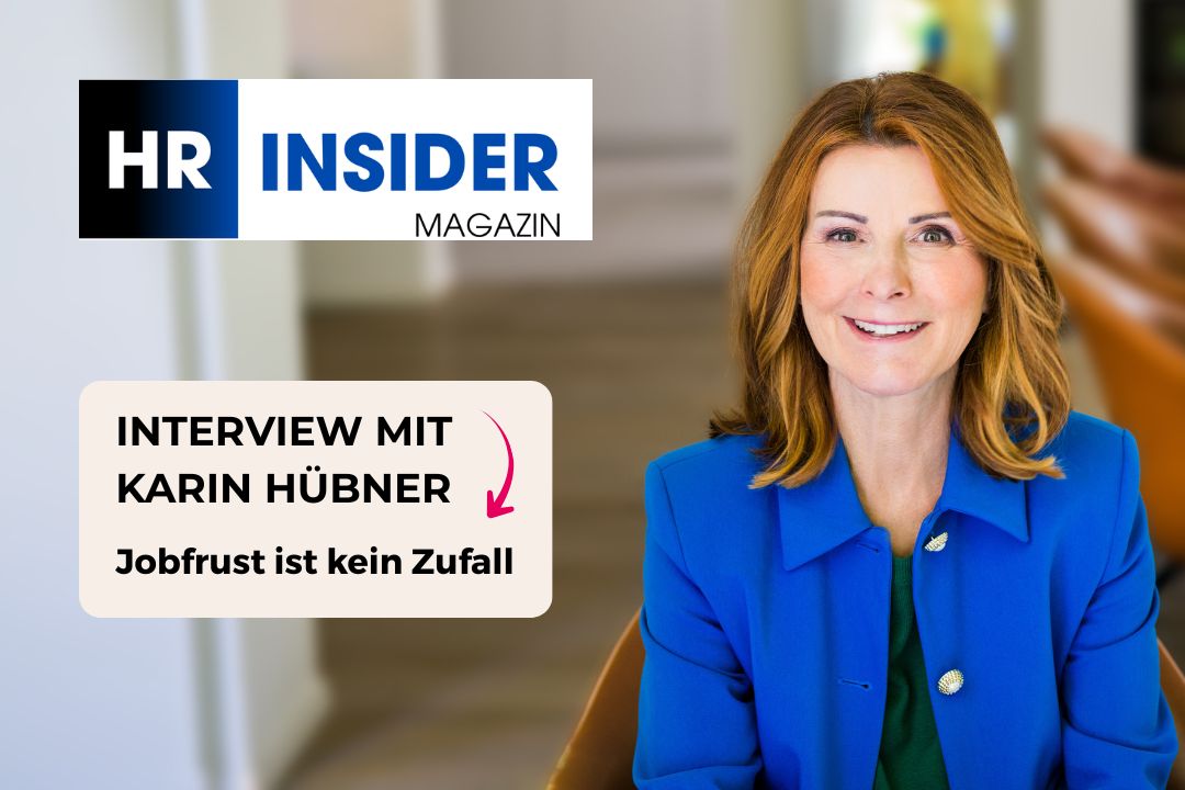 HR Insider Magazin_Interview mit Karin Hübner_Jobfrust ist kein Zufall